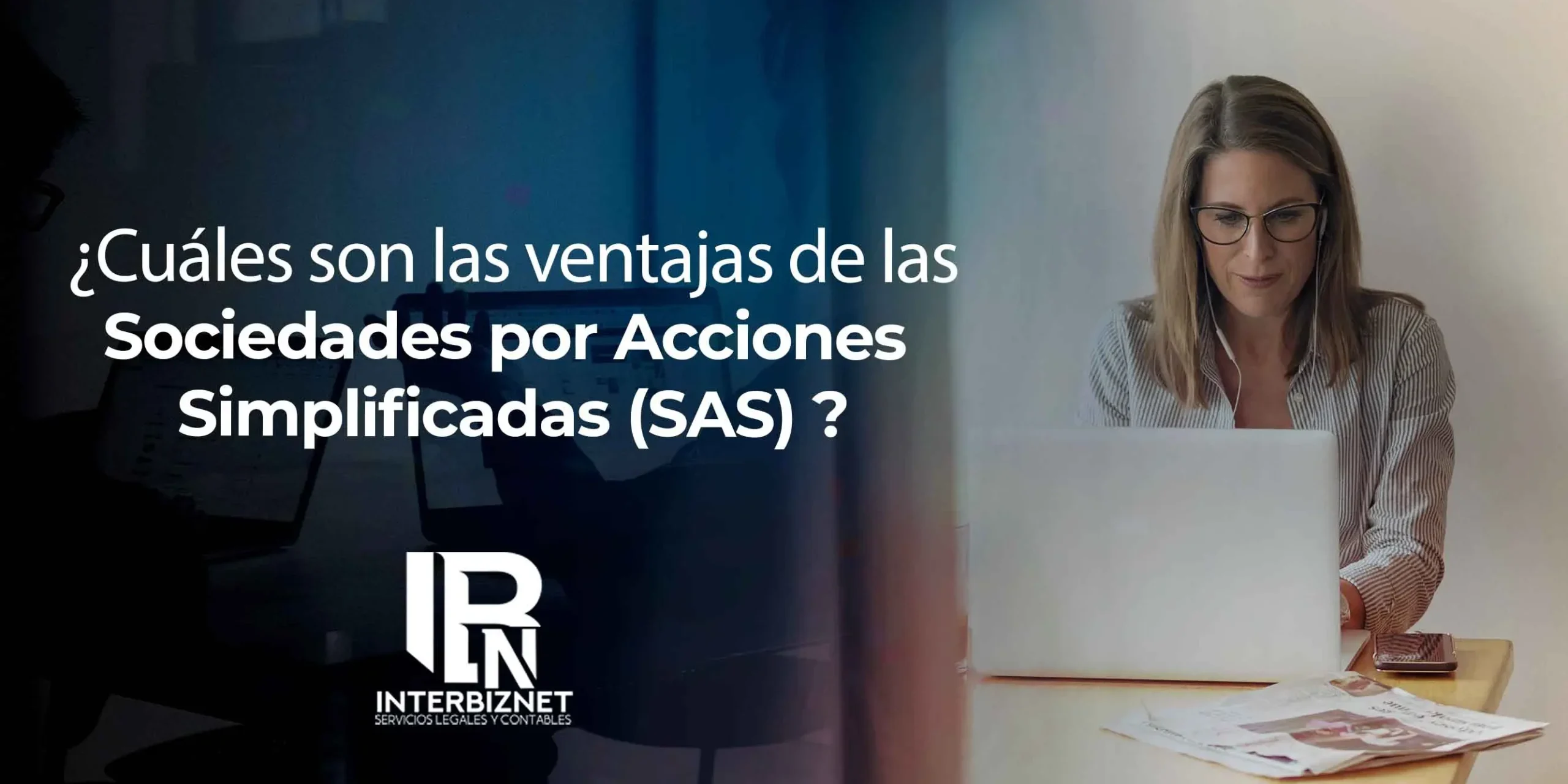 ¿Cuales son las I. Ventajas de la Sociedades por Acciones Simplificada (SAS) en El Salvador?